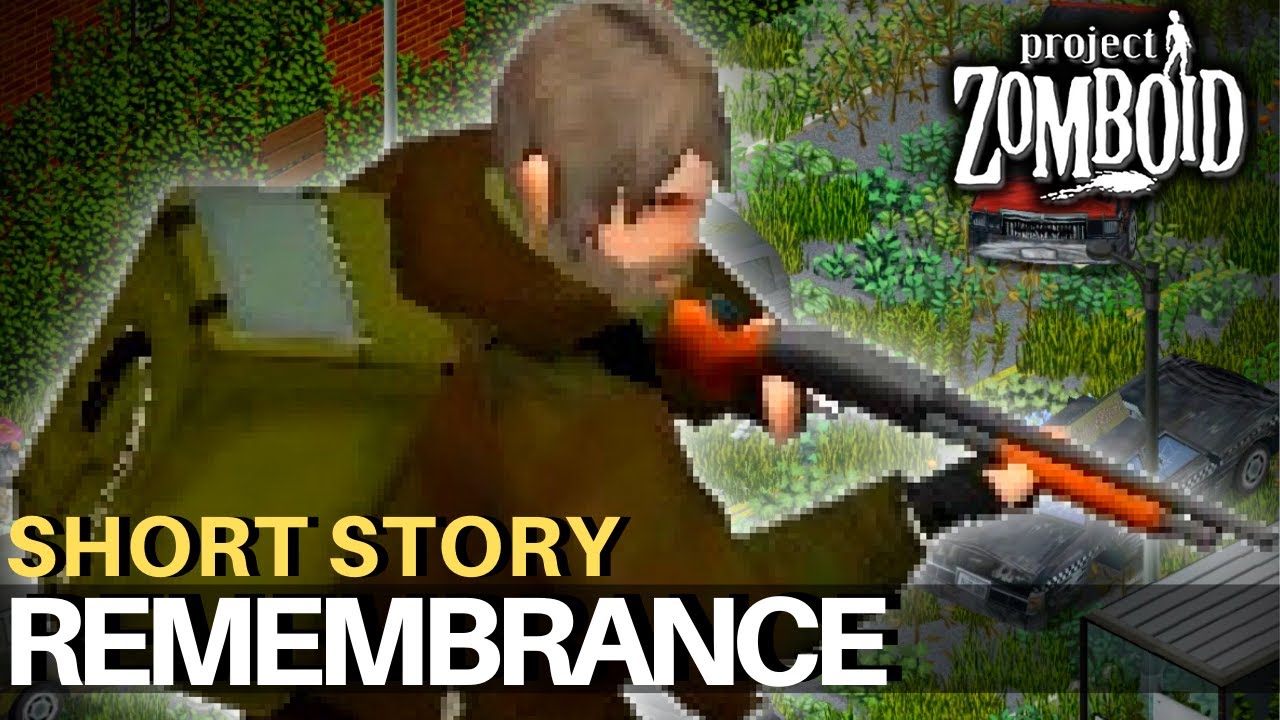 Remembrance - A Project Zomboid Short Story