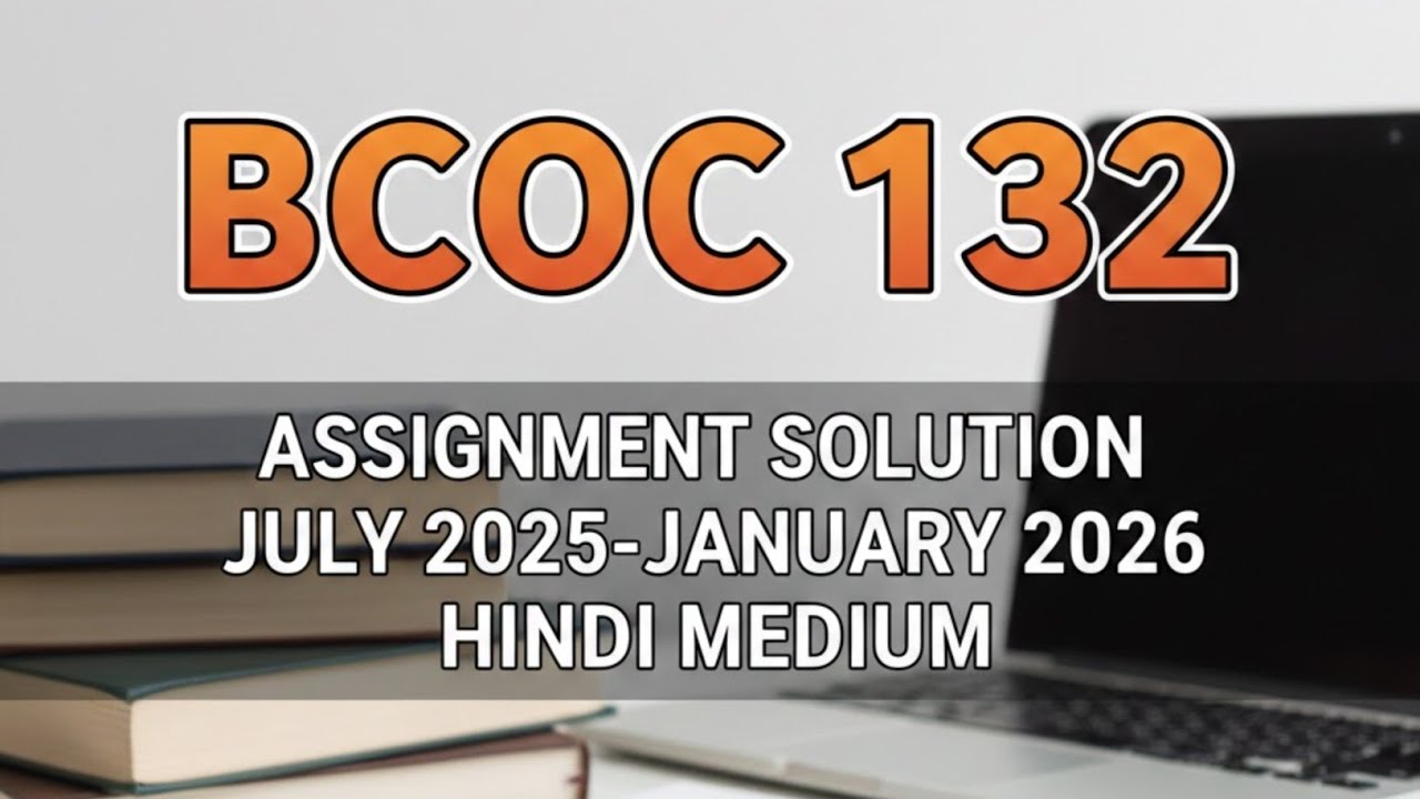 IGNOU BCOC-132 Solved Assignment | Hindi Medium | July 25 - Jan 26