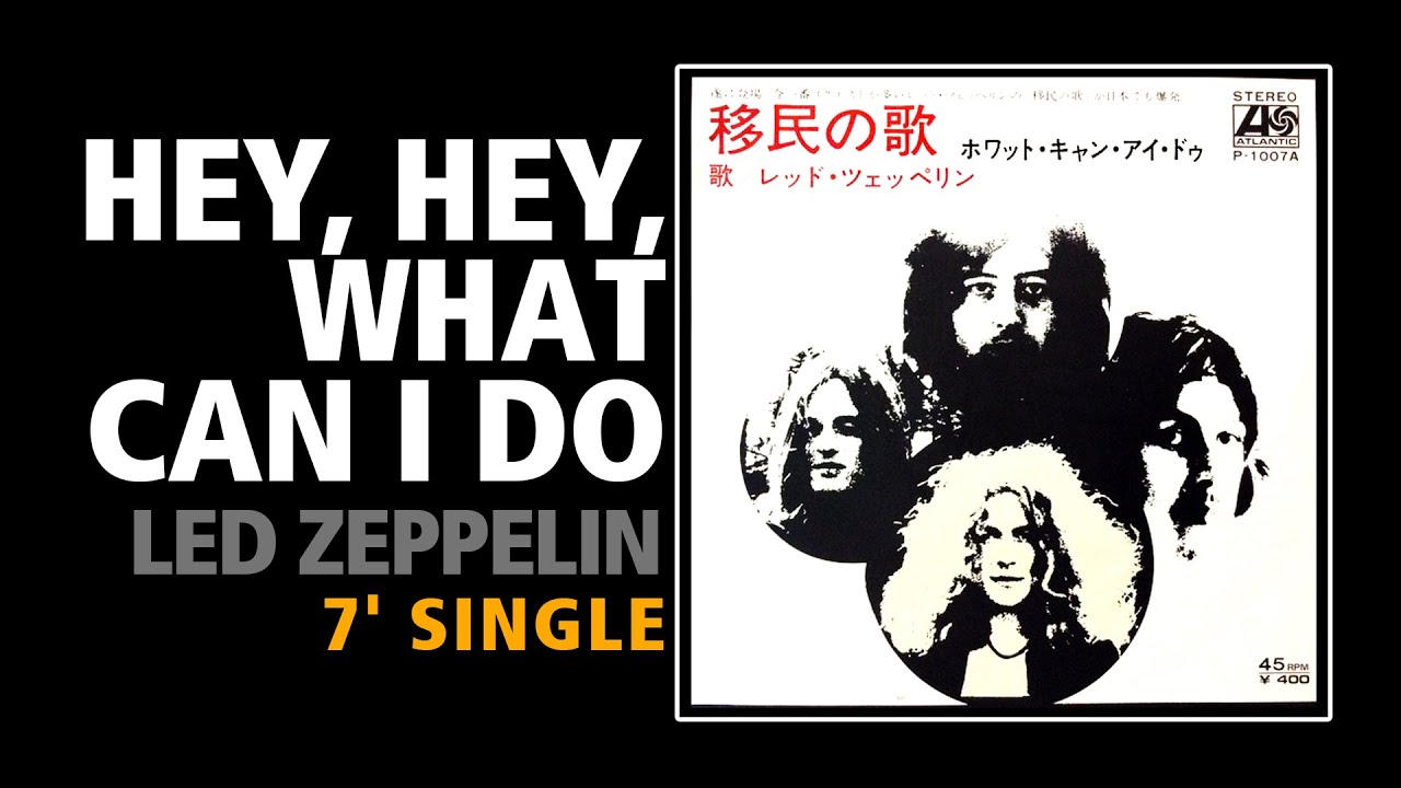 Hey Hey What Can I Do / Led Zeppelin - 7' single B side