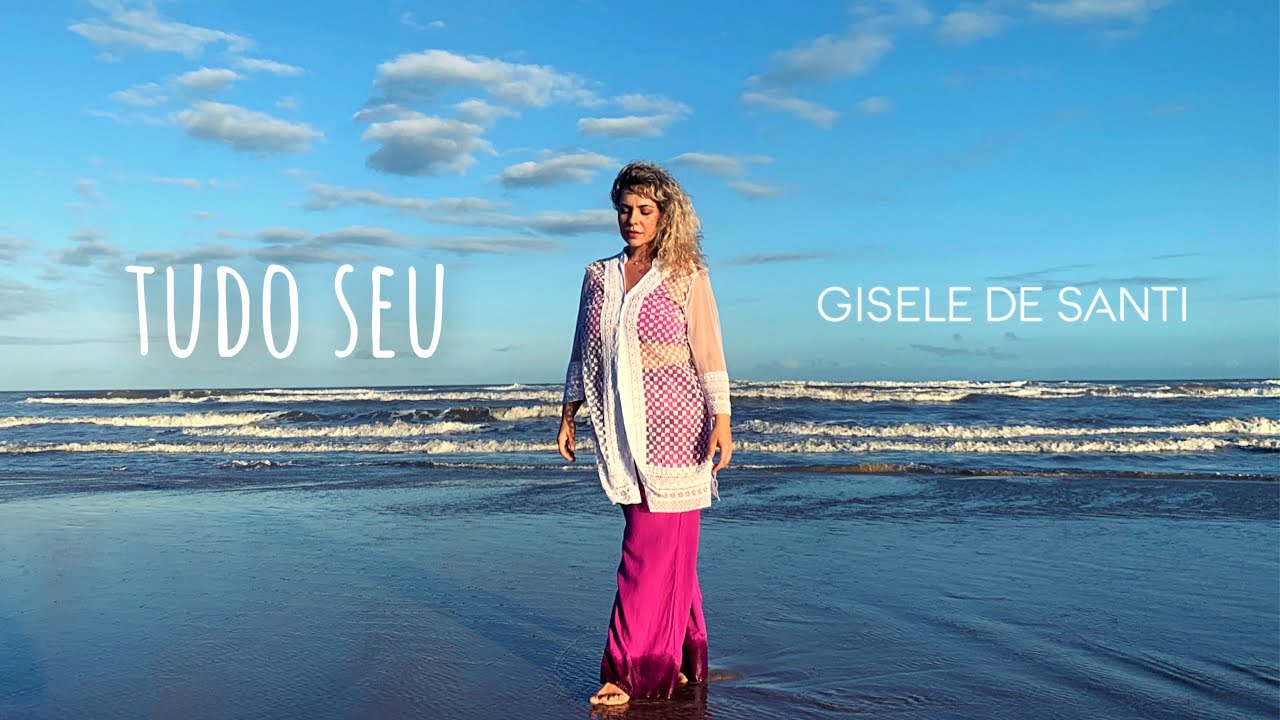 TUDO SEU (Videoclipe) | Gisele De Santi