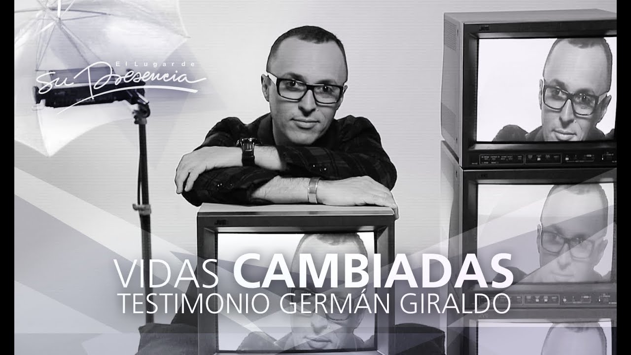 📹 Vidas Cambiadas #17 (Vlog): Germán Giraldo | El Lugar de Su Presencia