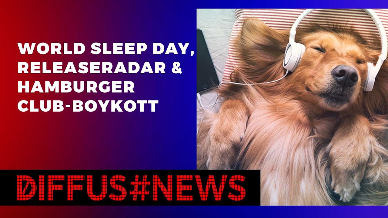World Sleep Day, Releaseradar & Hamburger Club-Boykott | DIFFUS NEWS PODCAST