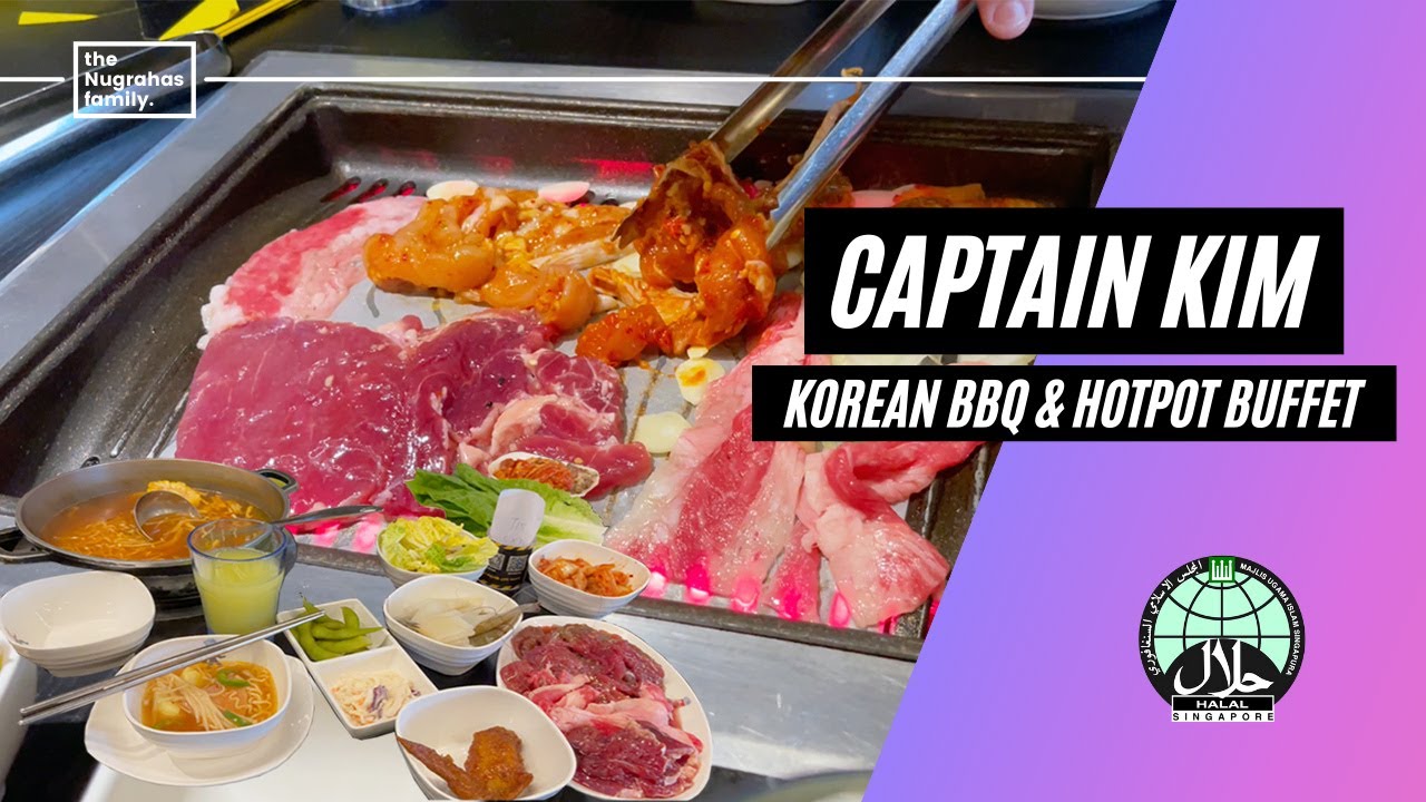 Halal BUFFET in SINGAPORE:  CAPTAIN KIM – KOREAN BBQ & HOTPOT Buffet