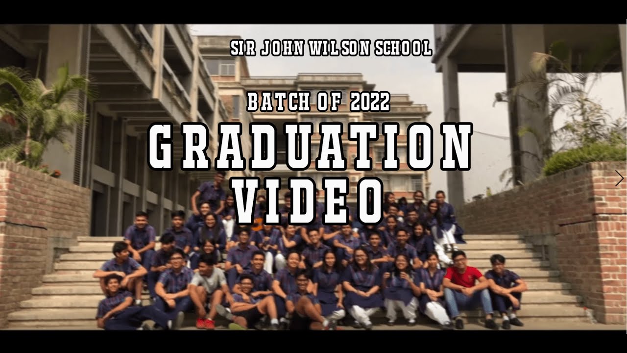 Graduation Video Batch of 2022 Sir John Wilson School