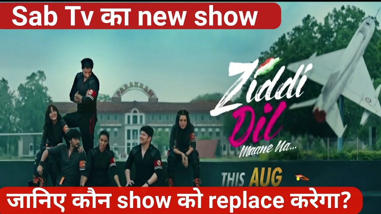 Ziddi Dil Manena | Sab Tv New Show | This August | Which Show Replace By Ziddi Dil Manena