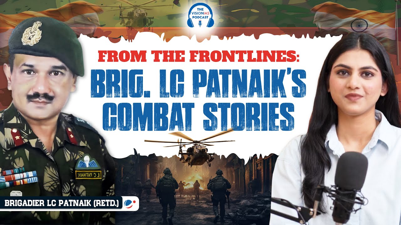 The VisionIAS Podcast | EP.4 | Brigadier LC Patnaik (Retd.)| VisionIAS