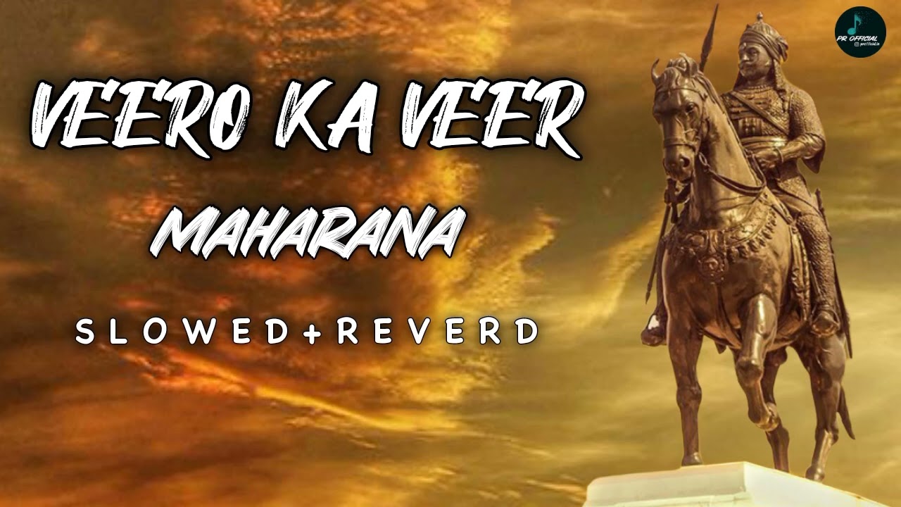 Veero Ka Veer Maharana (Slowed+Reverd