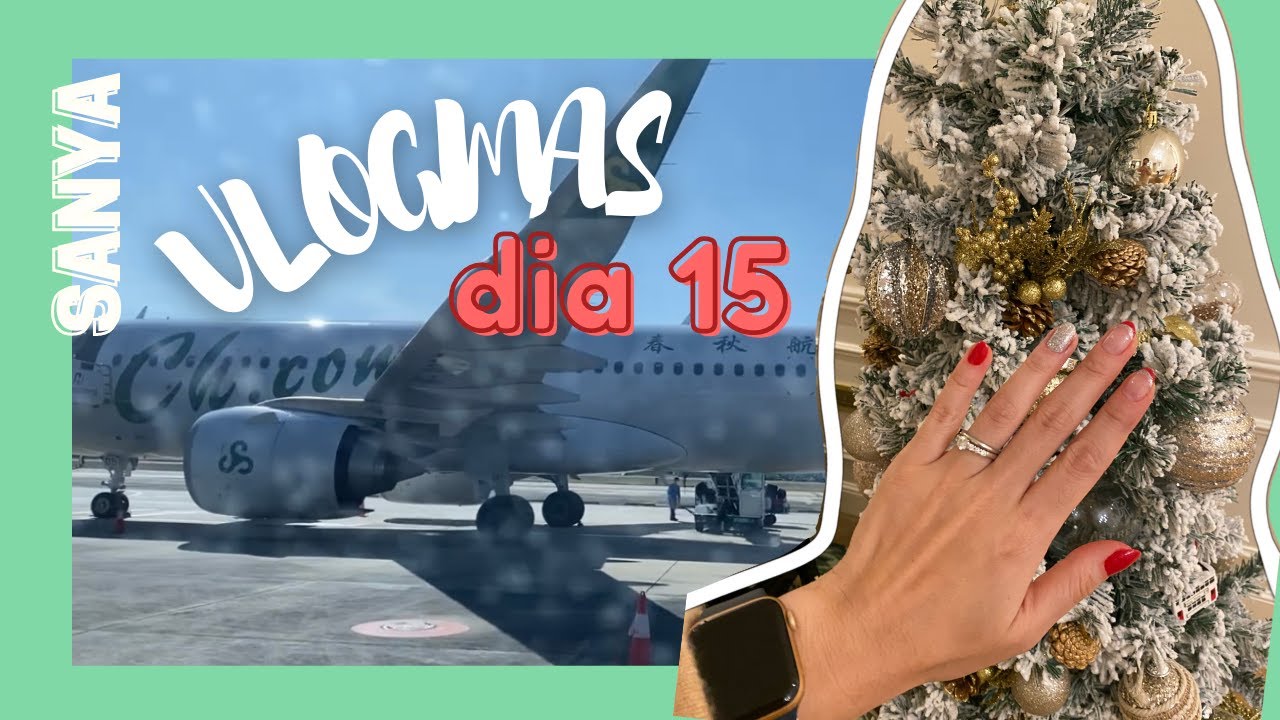 #vlogmas dia 15 - Aeroporto Sanya | Ritz Carlton Sanya | unhas natalinas