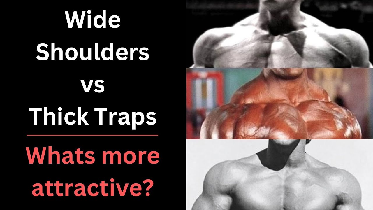 Whats more attractive WIDE SHOULDERS or a THICK NECK? Well ...