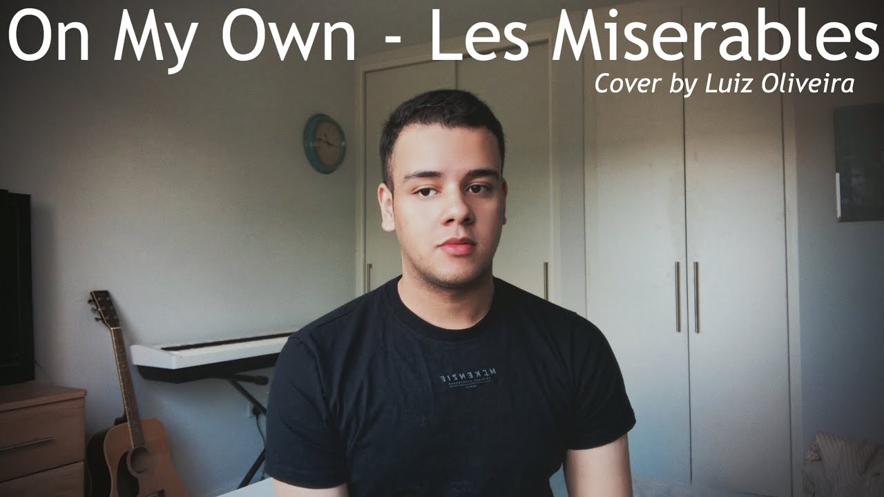 On My Own - Les Miserables (Male Cover)