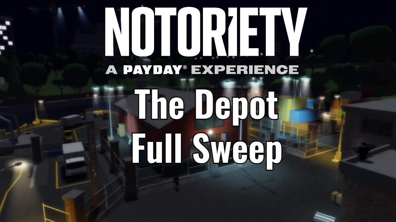 Notoriety - The Depot - Stealth Full Sweep