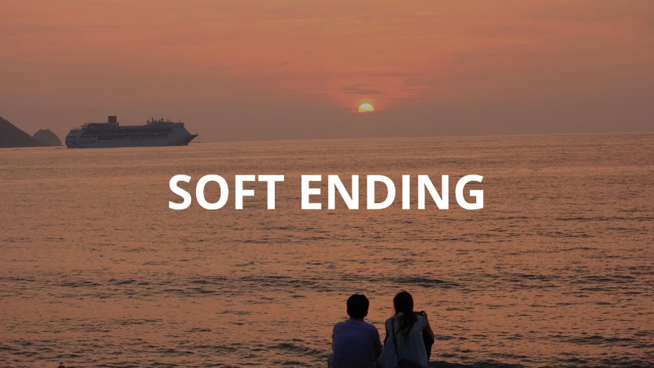 SOFT ENDING