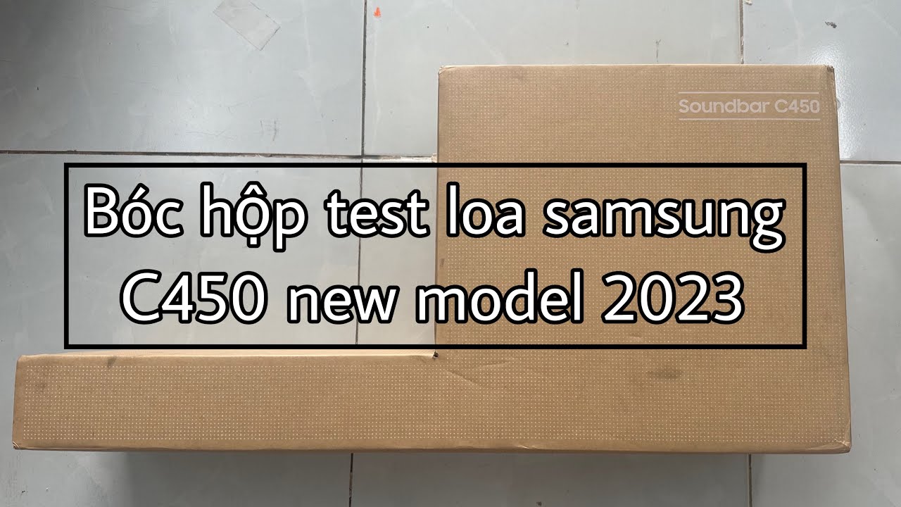 Review loa samsung C450 300W 2.1 bóc hộp test nhạc