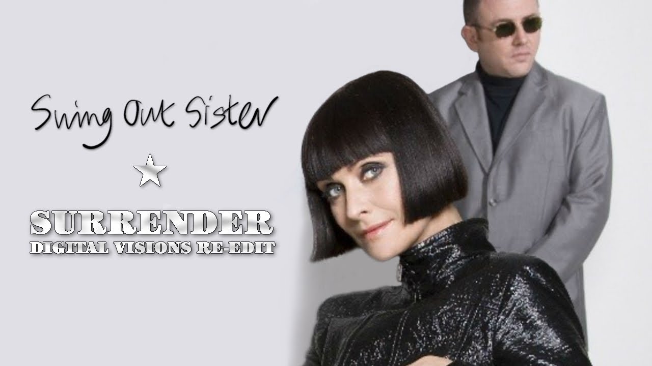Surrender (Digital Visions Re-Edit) - Swing Out Sister