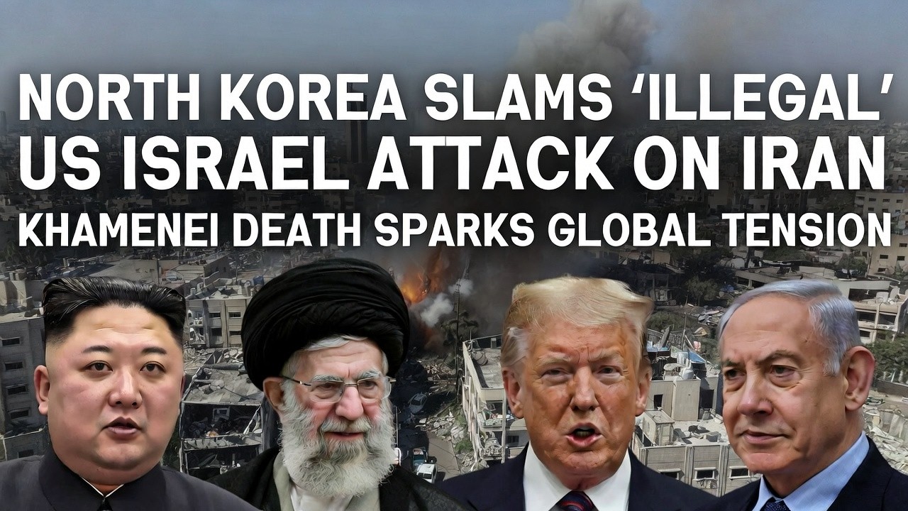 North Korea Slams 'Illegal' US Israel Attack on Iran  Khamenei Death Sparks Global Tension