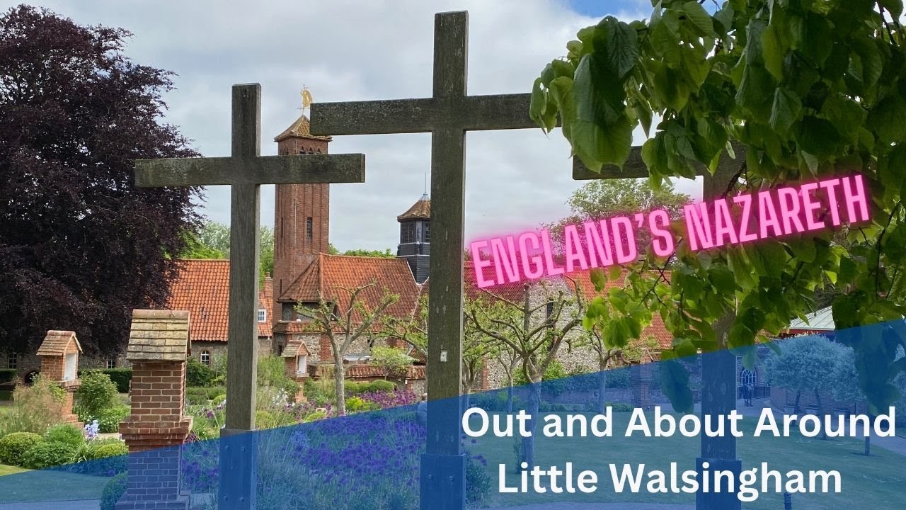 Little Walsingham - England's Nazareth