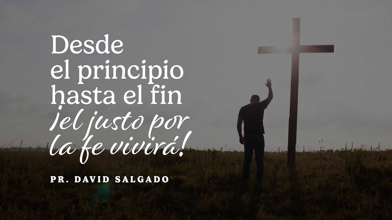 Desde el principio hasta el fin ¡el justo por la fe vivirá! | #FamiliaGSG