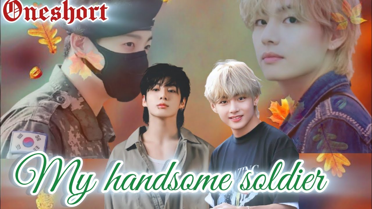 My handsome soldier 💜[ taekook oneshort 💜] taekook love story 💜 @btskingdreamers #bts #btsarmy