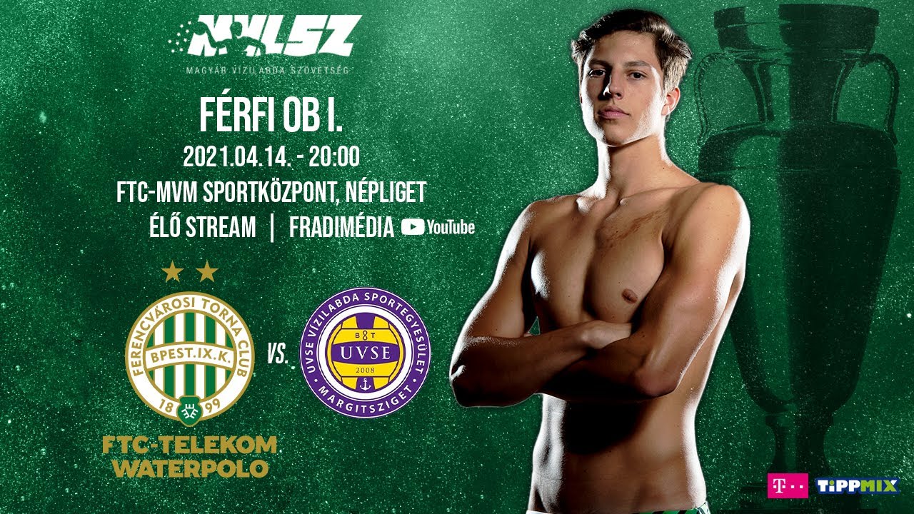 FM | FTC-Telekom Waterpolo -  UVSE (férfi vízilabda Ob I) | 2021. 04. 14.