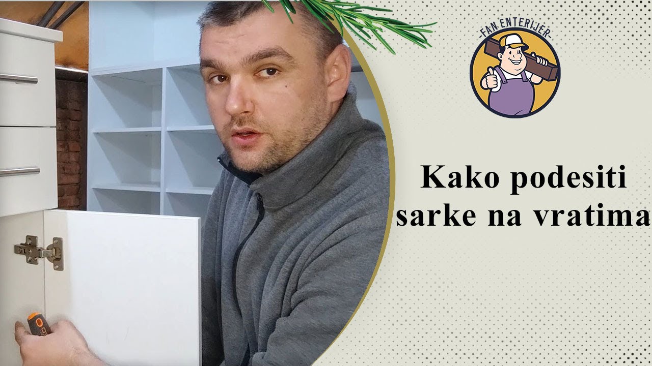 Kako da podesim vrata na ormaru / kuhinji - podesavanje sarki (FAN enterijer - namestajzrenjanin.rs)