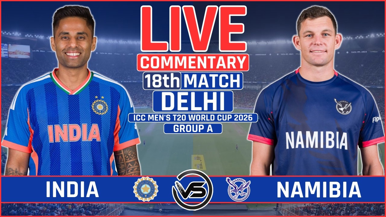 ICC T20 World Cup 2026 Live: India vs Namibia Live | IND vs NAM Live Scores & Commentary