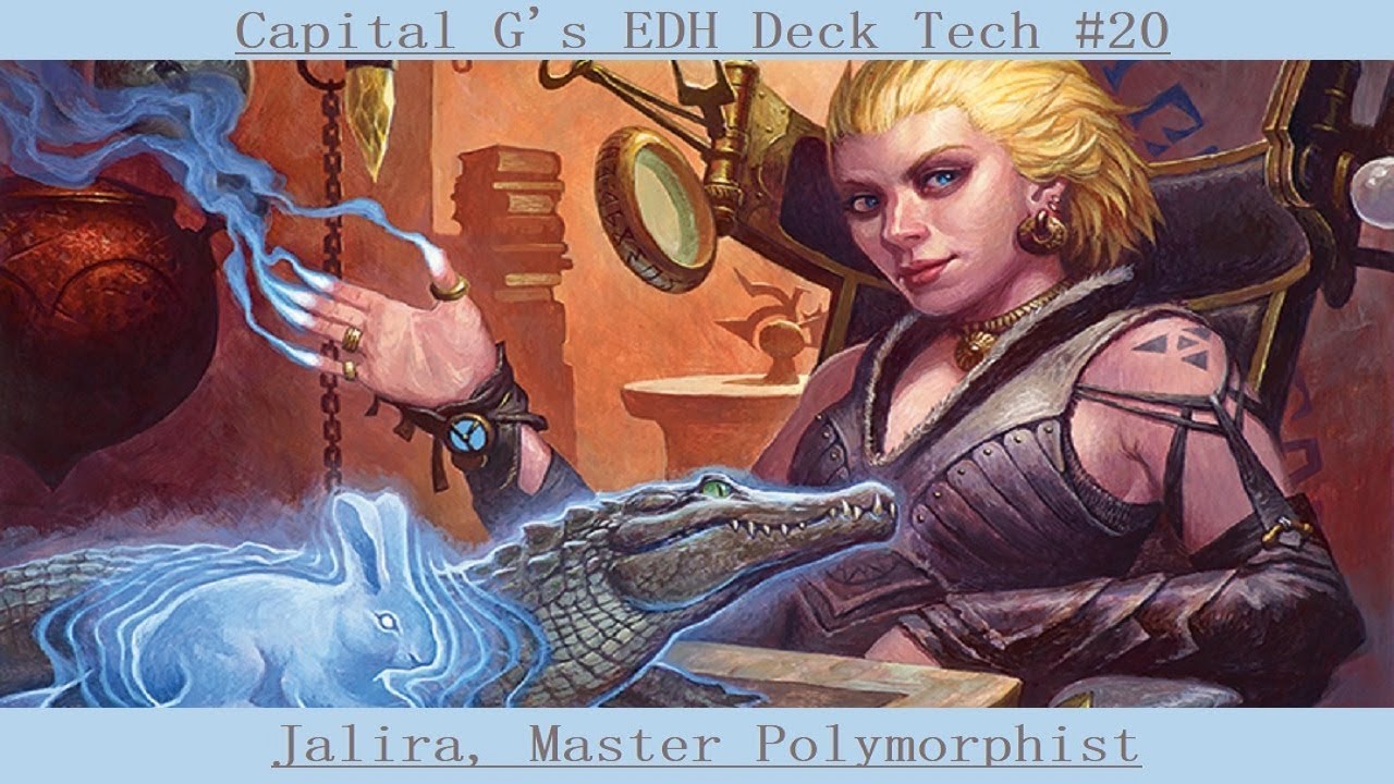 Jalira, Master Polymorphist - Capital G's EDH Deck Tech #20