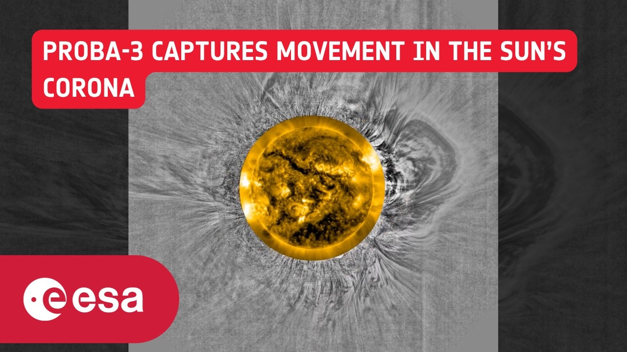 Proba-3 captures movement in the Sun&rsquo;s corona