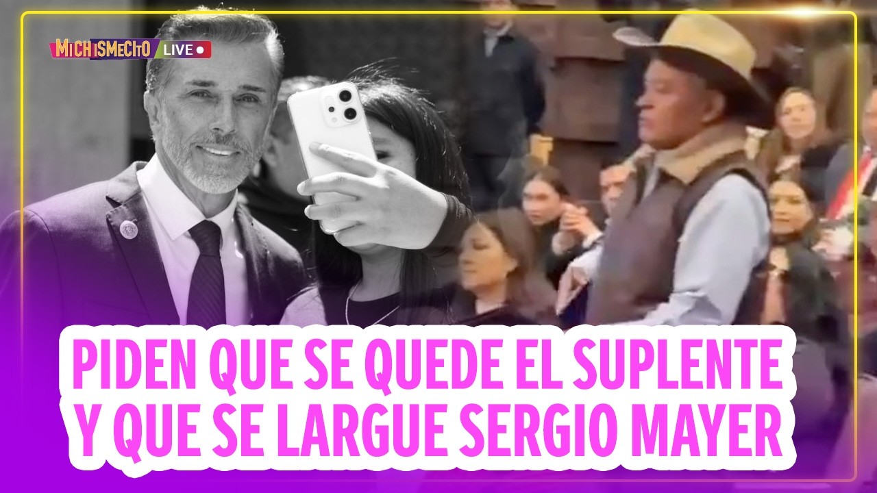Piden que se quede el suplente y que se largue Sergio Mayer / MICHISMECITO