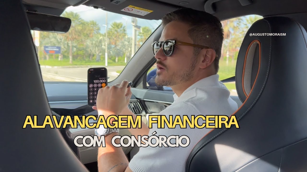 COMO FAZER ALAVANCAGEM FINANCEIRA COM CONSÓRCIO 