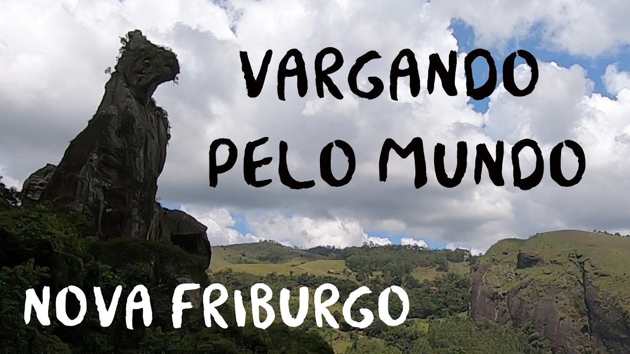 VARGANDO PELO MUNDO   NOVA FRIBURGO espisódio 1