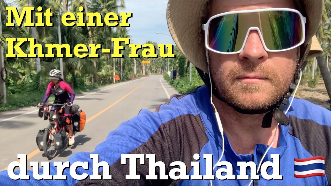 Mit einer Khmer-Frau durch Thailand 🇹🇭🌴🚴‍♂️ mit dem Fahrrad von Bangkok nach Chumphon mit @สอนหมด 