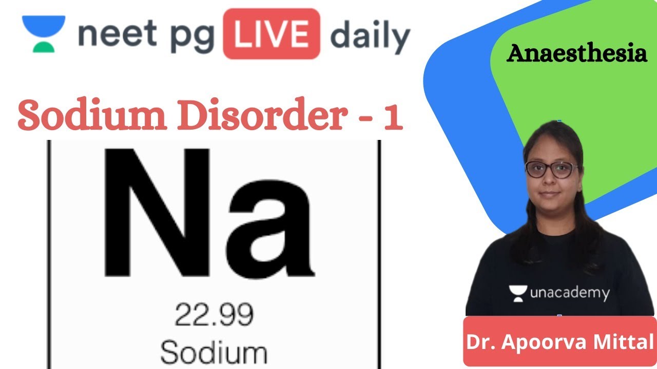 NEET PG: Anaesthesia | Sodium Disorder 1 | Unacademy NEET PG | Dr. Apoorva Mittal