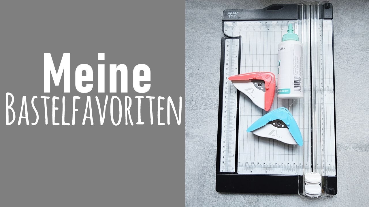 Meine Bastelfavoriten ✿ Basteln mit Papier ✿ DIY ✿ Meine Empfehlungen ✿  Was nutze ich am liebsten?
