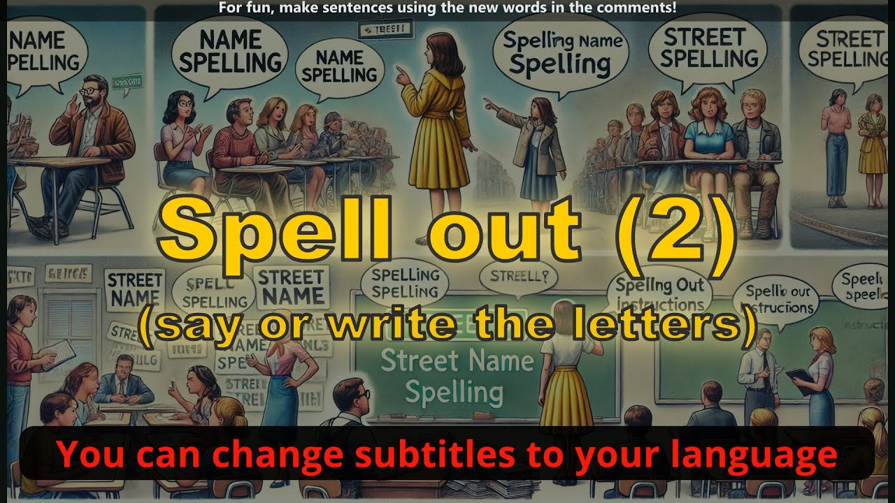 Spell out meaning (say or write the letters) with 5 examples
