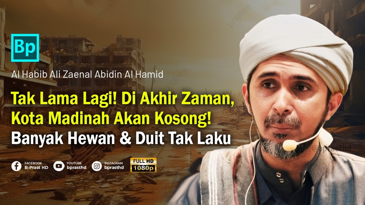 AKHIR ZAMAN SEMAKIN DEKAT !!! KOTA MADINAH AKAN KOSONG!! | Habib Ali Zaenal Abidin Al Hamid