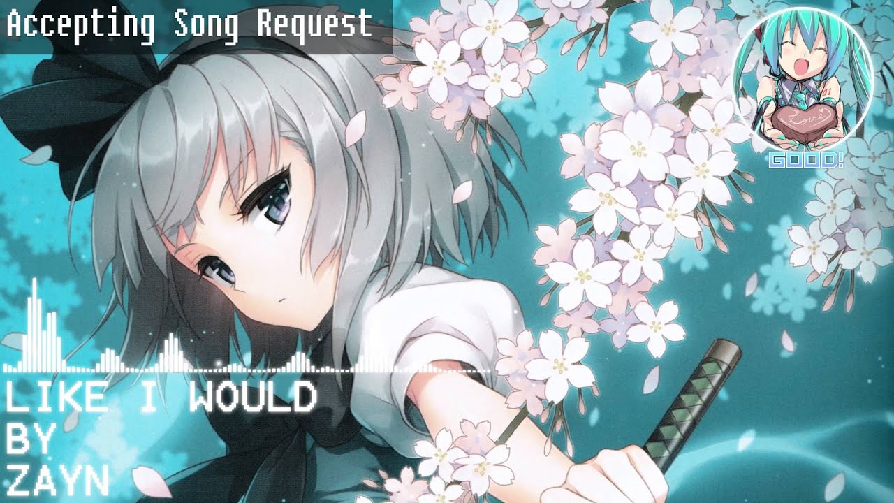 [Nightcore] - LIKE I WOULD - ZAYN