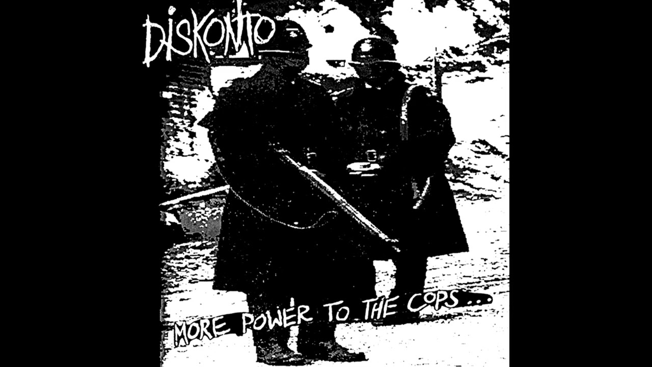 Diskonto - More Power to the Cops...Is Less Power to the People (1995)