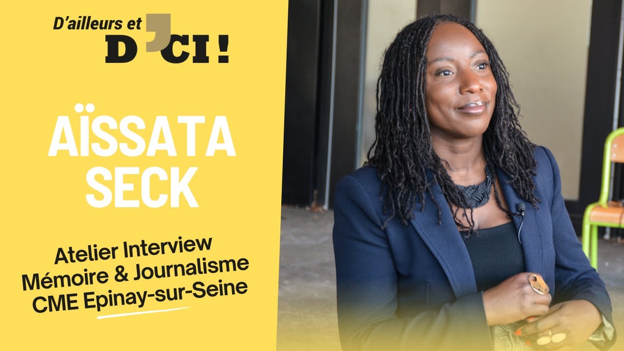 Atelier Interview avec Aïssata Seck, directrice de la Fondation pour la Mémoire de l’Esclavage