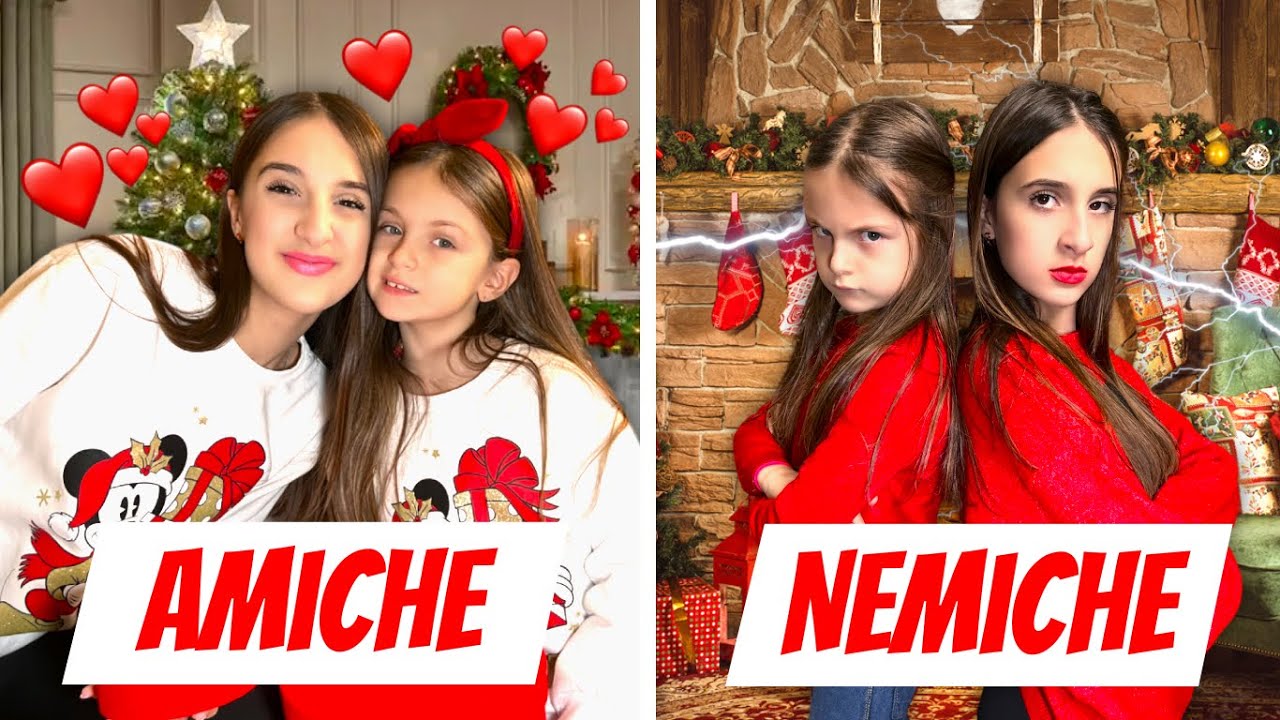 SORELLE AMICHE Vs SORELLE NEMICHE a NATALE ⛄️ •Amici Vs Nemici•