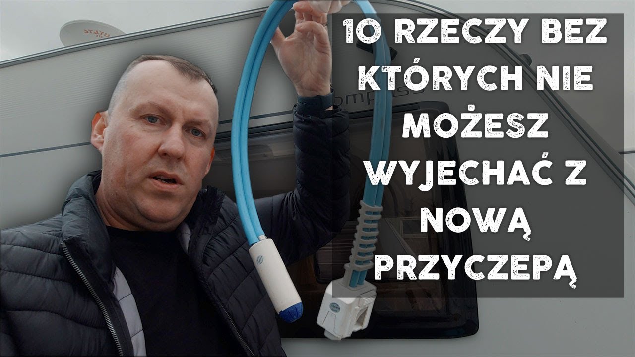 10 Rzeczy które MUSISZ dokupić po kupnie PRZYCZEPY KEMPINGOWEJ! ( VLOG 012 )