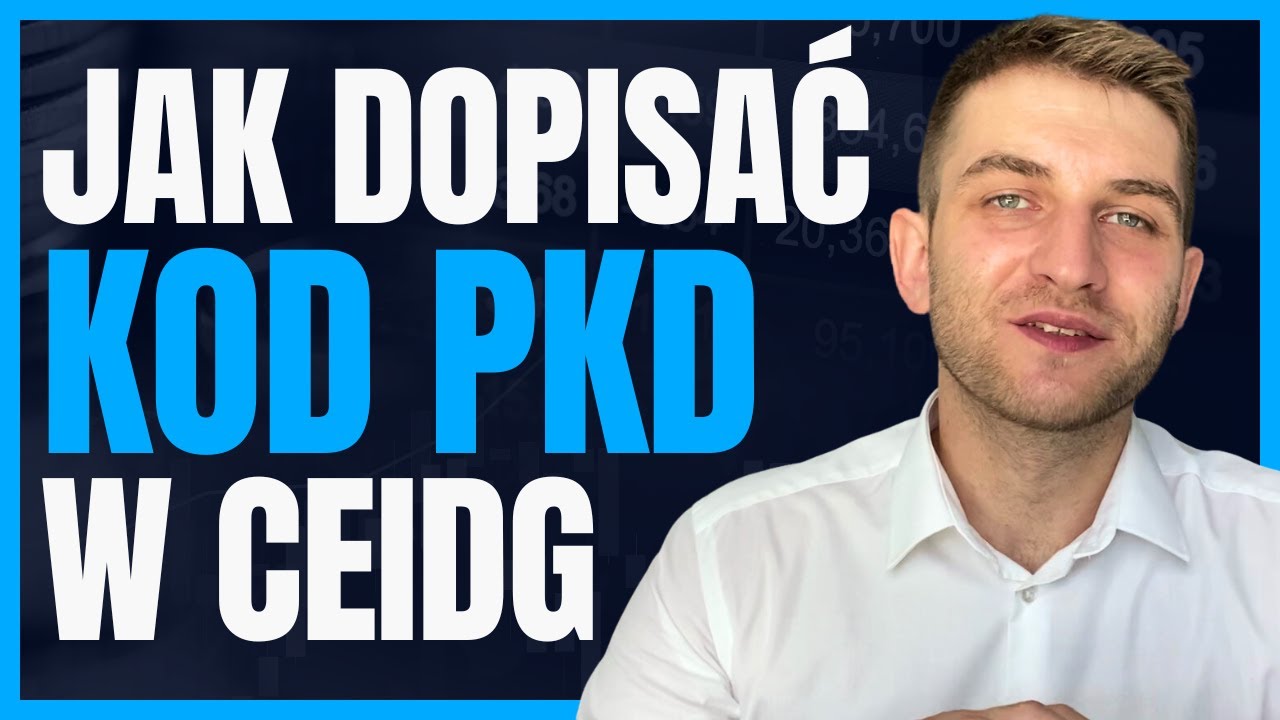 Jak Dodać Kod PKD do CEIDG przez Internet?