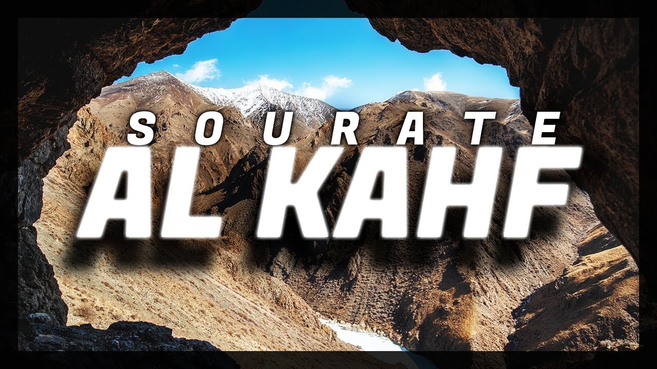 Sourate Al Kahf - La Caverne - A lire chaque Vendredi