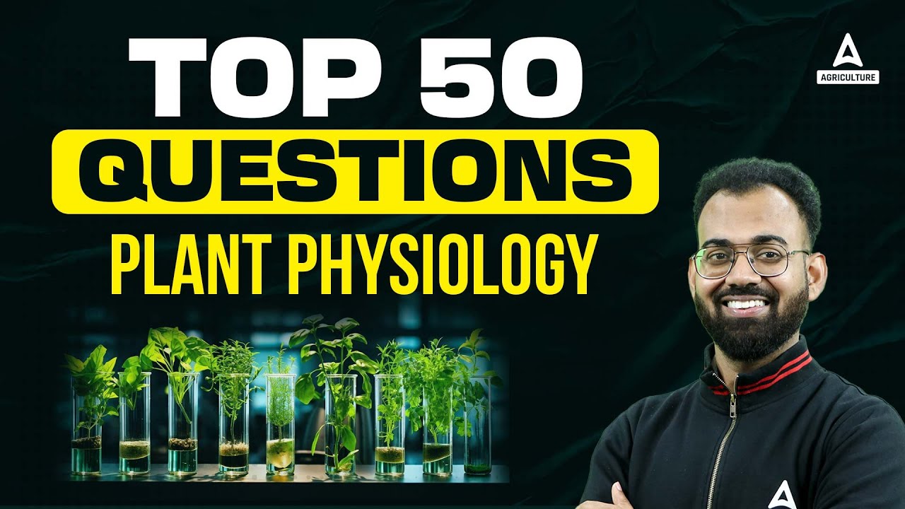Top 50 Questions of Plant Physiology | IBPS AFO, UPSSSC AGTA, NABARD, ICAR AIEEA PG/JRF & Agri Exams