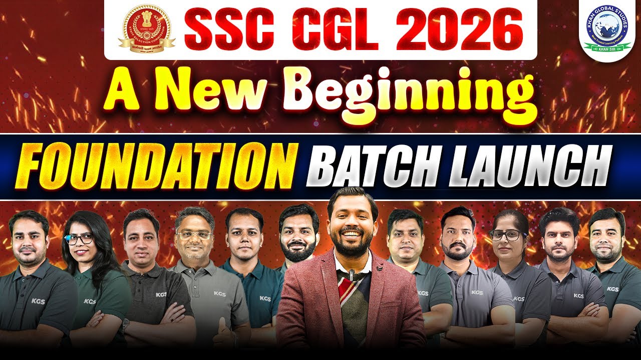SSC CGL 2026 NEW BEGINNING FOUNDATION BATCH LAUNCH | SSC CGL 2025 FOUNDATION Batch| Khan Sir & Team