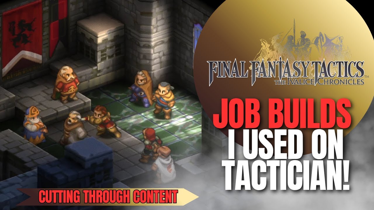 Сборки, которые я использовал на Тактике! | Final Fantasy Tactics: Хроники Ивалиса