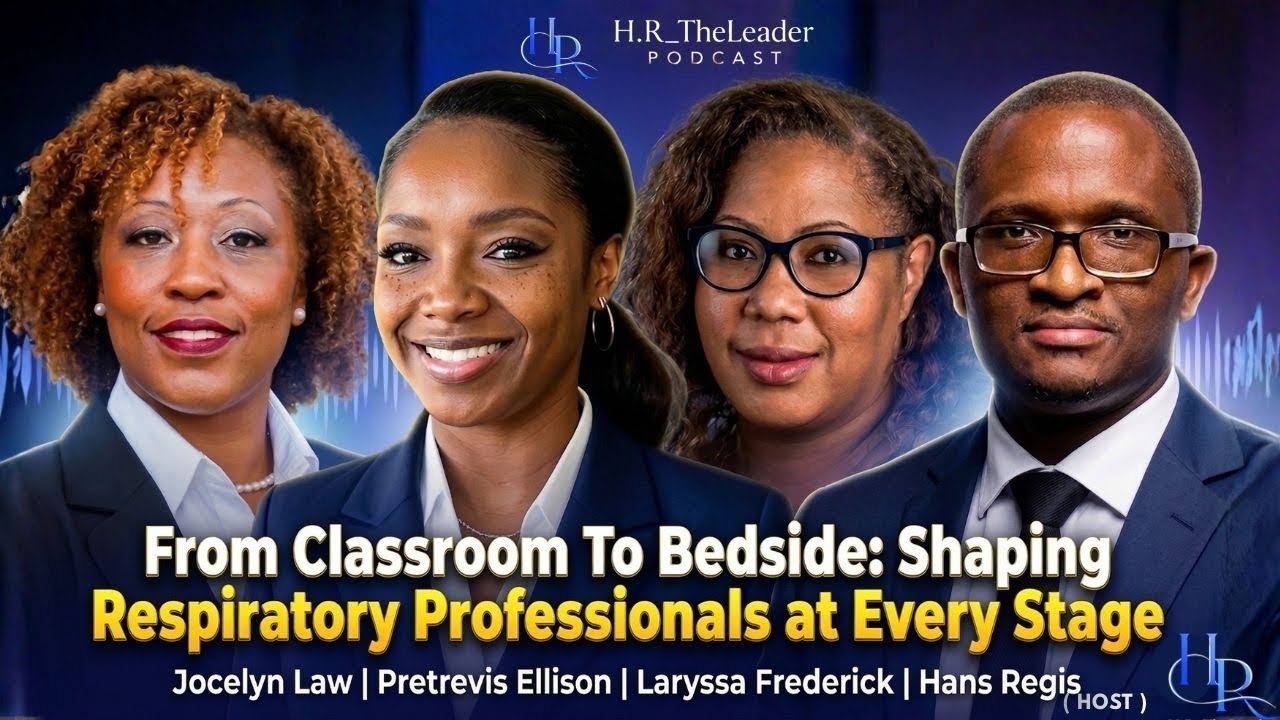 From Classroom to Bedside: How Respiratory Therapists Are Shaped. Episode #1 | H.R_TheLeader Podcast