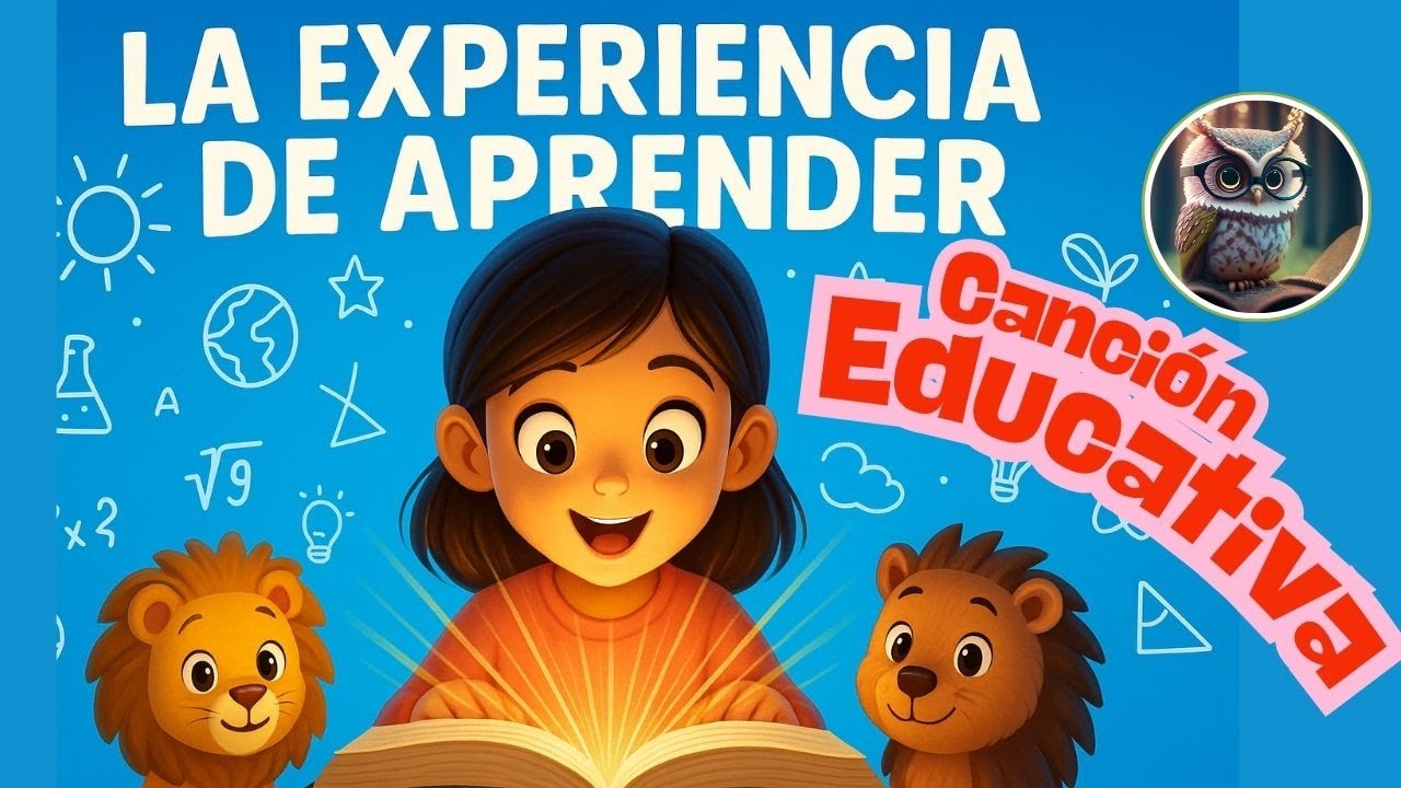 La Experiencia de Aprender - Canci&oacute;n Educativa para Ni&ntilde;os
