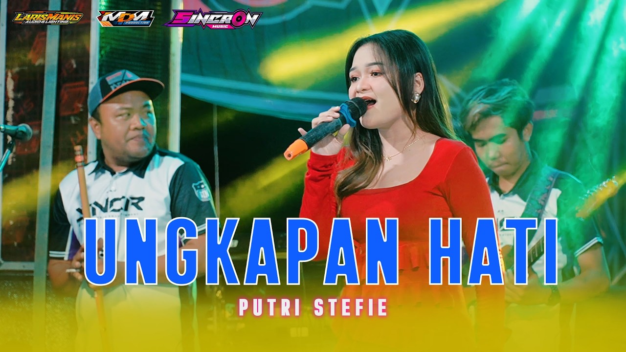 UNGKAPAN HATI - PUTRI STEFIE - SINCRON MUSIC - LARIS MANIS AUDIO SOUND SYSTEM