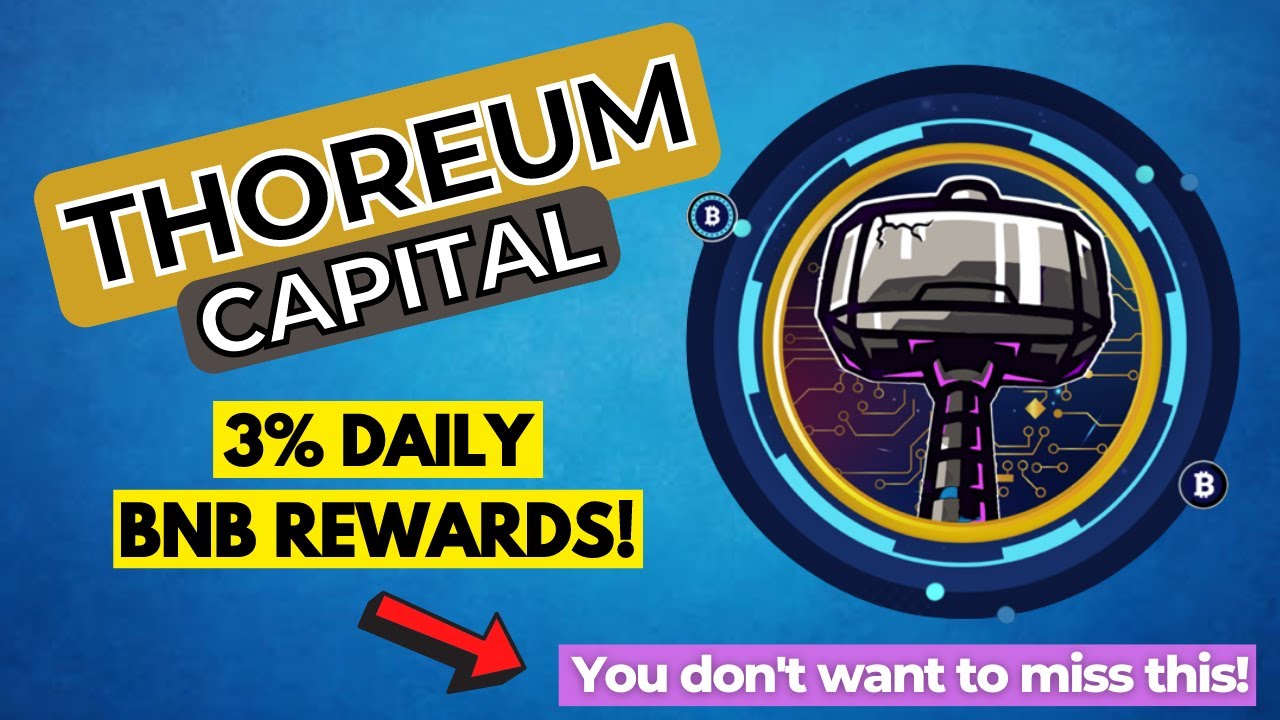 THOREUM BNB MINER | Earn 3X your deposit with this BNB 3X AUTO MINER | Triple PASSIVE INCOME!