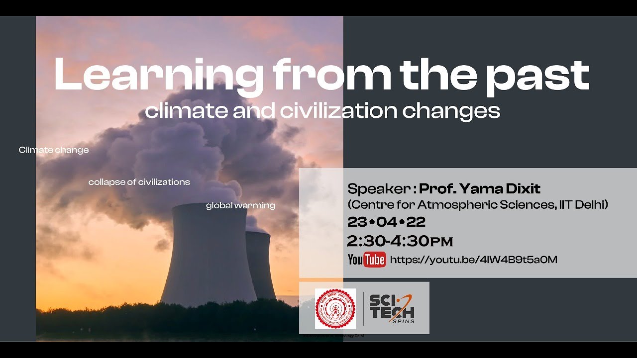 IIT Delhi Sci-Tech Spins Lecture Series(April  2022):  Learning from the past